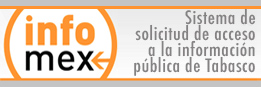 Sistema de solicitud de acceso a la información pública de Tabasco (INFOMEX)